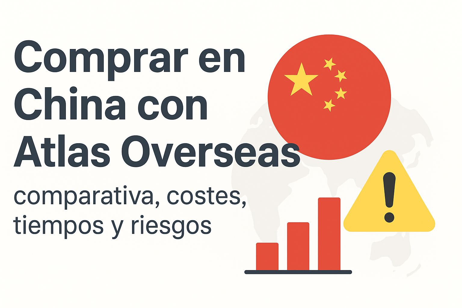 Comprar en China: comparativa, costes, tiempos y riesgos - Atlas Overseas