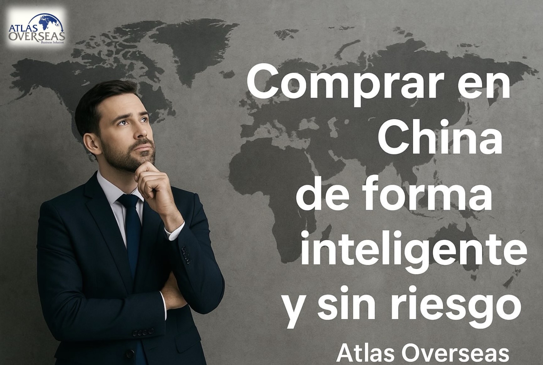Comprar en China de forma inteligente y sin riesgo - Atlas Overseas
