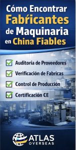 Cómo encontrar fabricantes de maquinaria en China fiables - Atlas Overseas